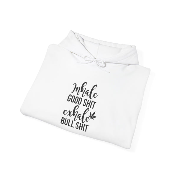 Hoodie - "Inhale Good Shit Exhale Bullshit" Funny Yoga Relaxation Pullover