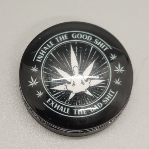 Inhale Good Shit Exhale Bad Shit Magnet