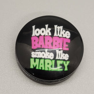 Look Like Barbie Smoke Like Marley Magnet