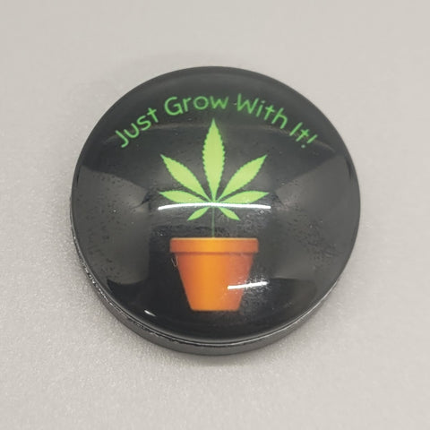 Just Grow With It Magnet
