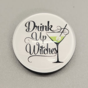 Drink Up Witches Magnet